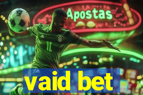 vaid bet